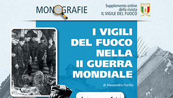 Monografia – I Vigili del fuoco nella 2^ Guerra Mondiale